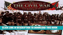 [PDF] The Illustrated History of the Civil War: The Soldiers, Generals, Weapons, and Battles of