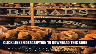 [PDF] Nancy Silverton s Breads from the La Brea Bakery: Recipes for the Connoisseur Full Online