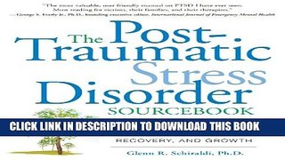 [PDF] The Post-Traumatic Stress Disorder Sourcebook: A Guide to Healing, Recovery, and Growth Full