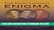 [PDF] The Mary Lincoln Enigma: Historians on America s Most Controversial First Lady Full Collection