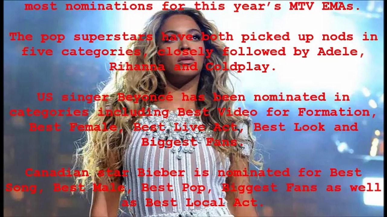 MTV EMA nominations  2016: Beyoncé and Justin  Bieber lead the way with  five nods