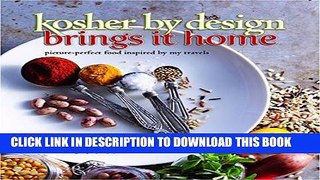 [PDF] Kosher By Design Brings It Home: picture-perfect food inspired by my travels Full Online