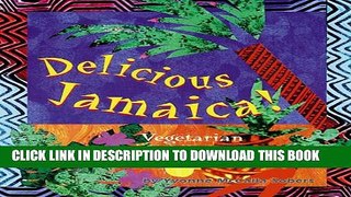 [PDF] Delicious Jamaica!: Vegetarian Cuisine (Healthy World Cuisine) [Full Ebook]