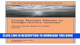 [PDF] Using Trauma Theory to Design Service Systems: New Directions for Mental Health Services,