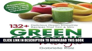 [PDF] Green Smoothie Magic - 132+ Delicious Green Smoothie Recipes That Trim And Slim Full Online