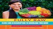 [PDF] The Fully Raw Diet: 21 Days to Better Health, with Meal and Exercise Plans, Tips, and 75