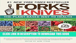 [PDF] Forks Over Knives: The Plant-Based Way to Health Full Online