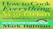 [PDF] How to Cook Everything Vegetarian: Simple Meatless Recipes for Great Food Full Online