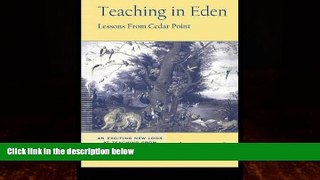 Big Deals  Teaching in Eden: Lessons from Cedar Point  Best Seller Books Most Wanted