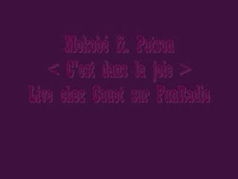 C'est dans la joie de Mokobé ft Patson en live chez Cauet