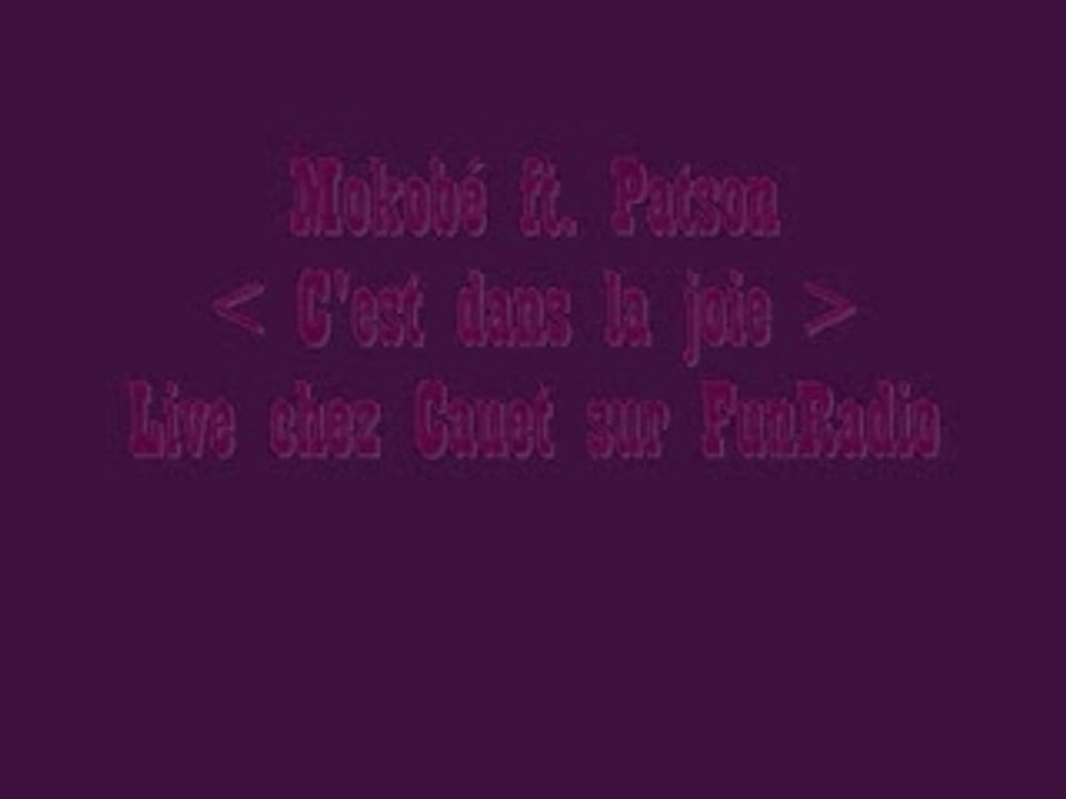 "C'est dans la joie" de Mokobé ft Patson en live chez Cauet