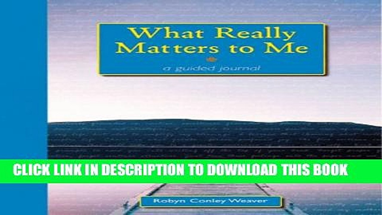 [PDF] What Really Matters to Me (Guided Journals) Full Colection