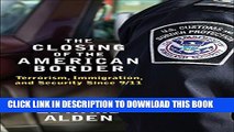 [PDF] The Closing of the American Border: Terrorism, Immigration, and Security Since 9/11 Full