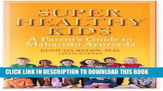 [PDF] Super Healthy Kids: A Parents Guide to Maharishi Ayurveda Full Colection