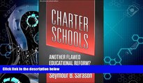 Big Deals  Charter Schools : Another Flawed Educational Reform? (The Series on School Reform)
