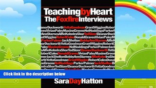 Big Deals  Teaching By Heart: The Foxfire Interviews  Best Seller Books Most Wanted