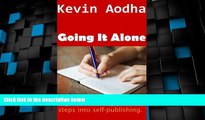Big Deals  Going It Alone: A guide to taking your first steps into self-publishing.  Best Seller