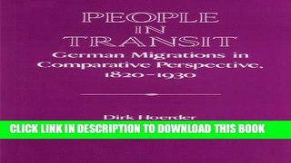 [PDF] People in Transit: German Migrations in Comparative Perspective, 1820-1930 (Publications of