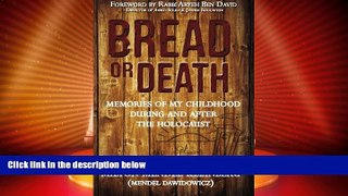 Must Have PDF  Bread or Death: Memories of My Childhood During and After the Holocaust  Free Full