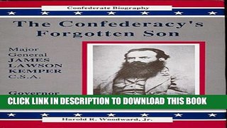 [PDF] The Confederacy s Forgotten Son : Major General James Lawson Kemper, C.S.A. (Confederate