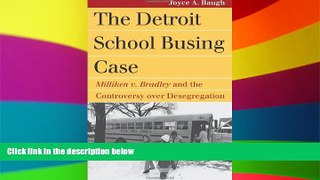 Big Deals  The Detroit School Busing Case: Milliken v. Bradley and the Controversy over