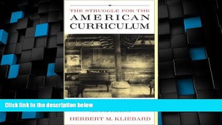 Big Deals  The Struggle for the American Curriculum: 1893-1958  Best Seller Books Best Seller