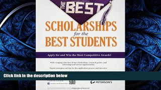 READ book  The Best Scholarships for the Best Students (Peterson s Best Scholarships for the Best