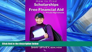 EBOOK ONLINE  How to Find Scholarships and Free Financial Aid for Private High Schools  BOOK