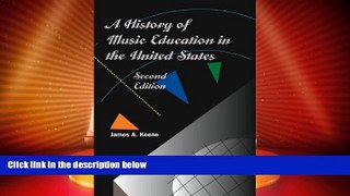 Must Have PDF  A History of Music Education in the United States  Free Full Read Most Wanted