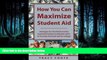 READ book  How You Can Maximize Student Aid: Strategies for the FAFSA and the Expected Family