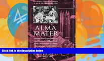 Big Deals  Alma Mater: Design and Experience in the Women s Colleges from Their Nineteenth Century