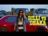 DJ Rahat feat. Nazu - Dilli  2 Dhaka (Official Video)