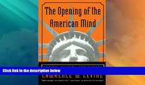 Big Deals  The Opening of the American Mind  Best Seller Books Most Wanted