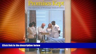 Big Deals  Promises Kept: The University of Mississippi Medical Center  Free Full Read Most Wanted