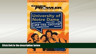 READ book  University of Notre Dame: Off the Record (College Prowler) (College Prowler: