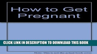 [PDF] How to Get Pregnant Popular Online