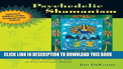 [PDF] Psychedelic Shamanism, Updated Edition: The Cultivation, Preparation, and Shamanic Use of