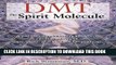 [PDF] DMT: The Spirit Molecule: A Doctor s Revolutionary Research into the Biology of Near-Death