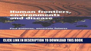 [PDF] Human Frontiers, Environments and Disease: Past Patterns, Uncertain Futures Popular Online