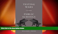 Big Deals  Testing Wars in the Public Schools: A Forgotten History  Free Full Read Most Wanted
