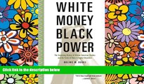 Big Deals  White Money/Black Power: The Surprising History of African American Studies and the