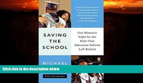 Big Deals  Saving the School: One Woman s Fight for the Kids That Education Reform Left Behind