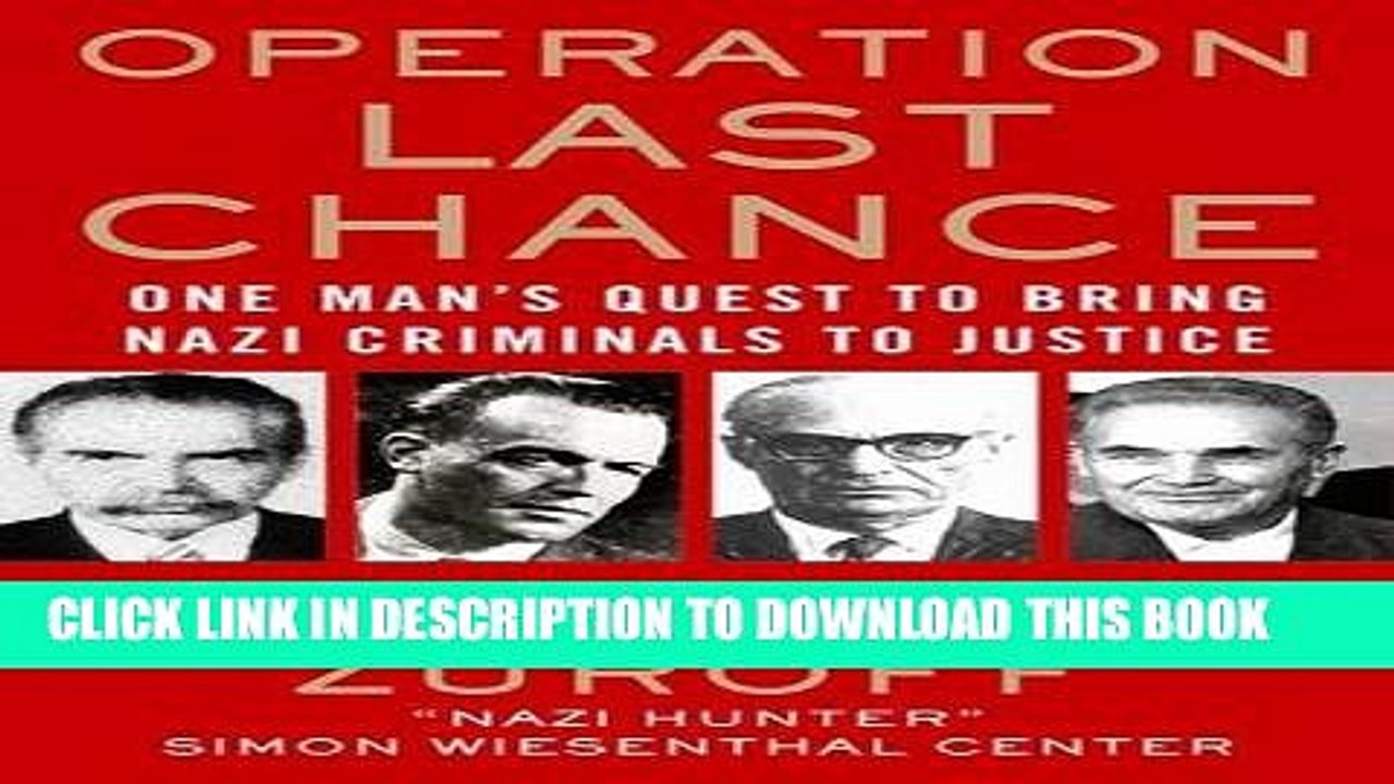 [PDF] Operation Last Chance: One Man s Quest to Bring Nazi Criminals to Justice Full Online