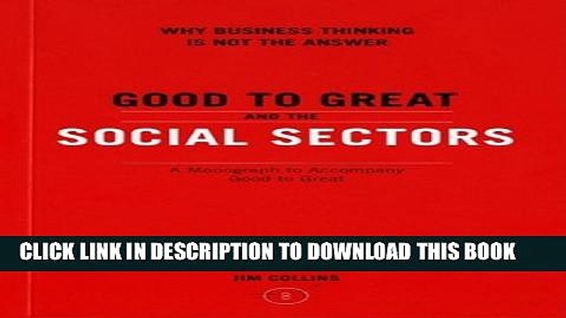 [PDF] Good to Great and the Social Sectors: A Monograph to Accompany Good to Great Full Online