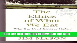 New Book The Ethics of What We Eat