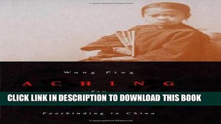 [PDF] Aching For Beauty: Footbinding in China Full Colection