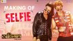 The Making of SELFIE | ABHIMAAN | JEET | SUBHASHREE | RAJ CHAKROBORTY | SUDDHO | NAKASH AZIZ | JOLLY