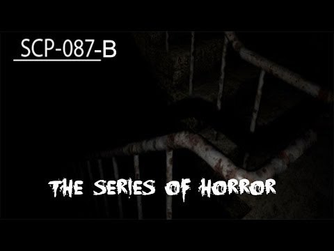 [6] The Series of Horror - SCP-087-B - Descendons.