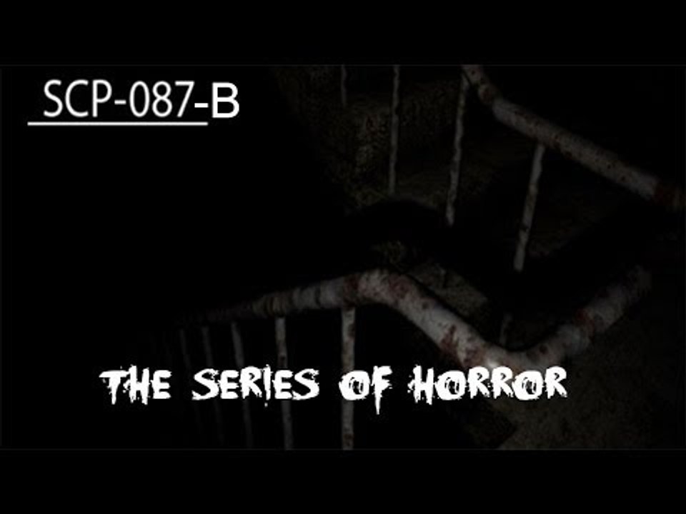 [6] The Series of Horror - SCP-087-B - Descendons.