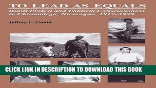 [PDF] To Lead As Equals: Rural Protest and Political Consciousness in Chinandega, Nicaragua,